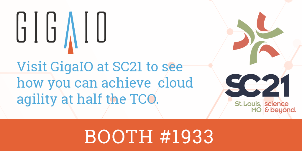 Visit GigaIO at SC21 Booth # 1933