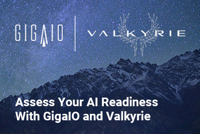 Assess Your AI Readiness with GigaIO and Valkyrie